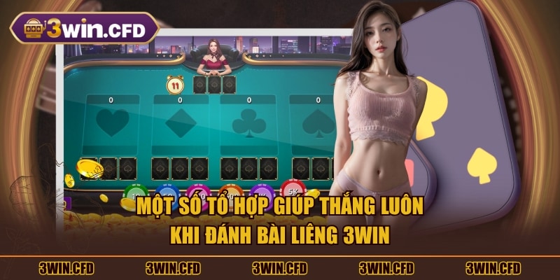Một số tổ hợp giúp thắng luôn khi đánh bài Liêng 3WIN
